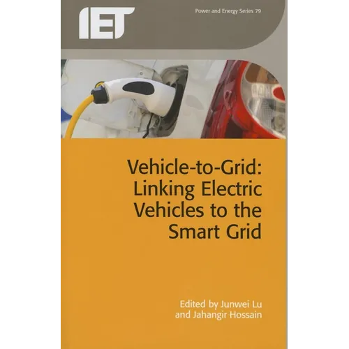 Vehicle-To-Grid: Linking Electric Vehicles to the Smart Grid