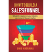 How to Build a Sales Funnel: What the Leaders in Your Industry Are Doing To Stay At the Top