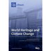 World Heritage and Climate Change: Impacts and Adaptation