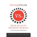 Groupthink Versus High-Quality Decision Making in International Relations