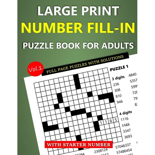Large Print Number Fill-In Puzzle Book for Adults with Starter Number: Full Page Puzzles with Solutions (Vol.1)