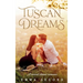 Tuscan Dreams: A Second Chance Romance