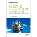 Gen Z and the Future of Wealth: Sustainable Investing and Wellbeing for Our Next Generations