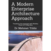 A Modern Enterprise Architecture Approach: Transform the enterprise with Mobility, Cloud, IoT & Big Data
