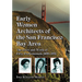 Early Women Architects of the San Francisco Bay Area: The Lives and Work of Fifty Professionals, 1890-1951