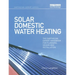 Solar Domestic Water Heating: The Earthscan Expert Handbook for Planning, Design and Installation