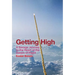 Getting High - A Savage Journey to the Heart of the Dream of Flight