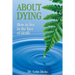 About Dying: How to live in the face of death