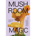 Mushroom Magic: An Illustrated Introduction to Fascinating Fungi