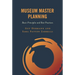Museum Master Planning: Basic Principles and Best Practices