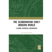 The Scandinavian Early Modern World: A Global Historical Archaeology
