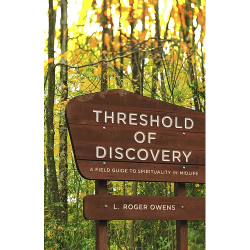 Threshold of Discovery: A Field Guide to Spirituality in Midlife