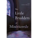 Little Brudders of Miséricorde