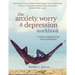 The Anxiety, Worry & Depression Workbook: 65 Exercises, Worksheets & Tips to Improve Mood and Feel Better