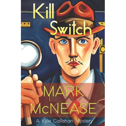 Kill Switch: A Kyle Callahan Mystery