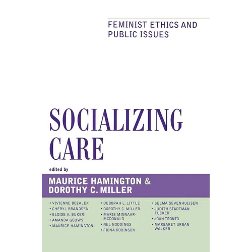 Socializing Care: Feminist Ethics and Public Issues