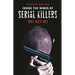 Inside the Minds of Serial Killers: Why They Kill