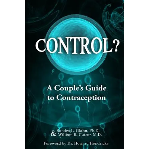 Control?: A Couple's Guide to Contraception