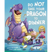 Do Not Take Your Dragon to Dinner