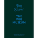 Jim Shaw: The Wig Museum