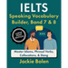 IELTS Speaking Vocabulary Builder, Band 7 & 8: Master Idioms, Phrasal Verbs, Collocations, & Slang (Large Print Edition)