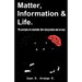 Matter, Information And Life.: The principles are immutable, their interpretation what we want.