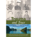 Trauma and Truce: Personal Stories of American Veterans and Their Return to Vietnam