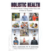 Holistic Health: Evidence-based, Change made Easy and written by Experts