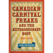Canadian Carnival Freaks and the Extraordinary Body, 1900-1970s