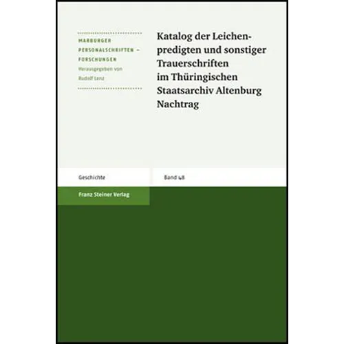 Katalog Der Leichenpredigten Und Sonstiger Trauerschriften Im Thuringischen Staatsarchiv Altenburg. Nachtrag