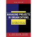 Managing Projects in Organizations: How to Make the Best Use of Time, Techniques, and People