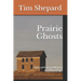 Prairie Ghosts: Tales of Kansas History and Hauntings