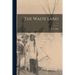 The Waste Land; c.1
