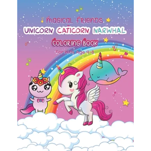 Unicorn, Caticorn and Narwhal Coloring Book for Kids Age 4-8