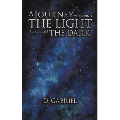 A Journey of Finding the Light Through the Dark