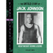 The Untold Story of Jack Johnson: Heavyweight Boxing Legend