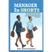 MANAGER In SHORTS: The shocking truth about people management and leadership