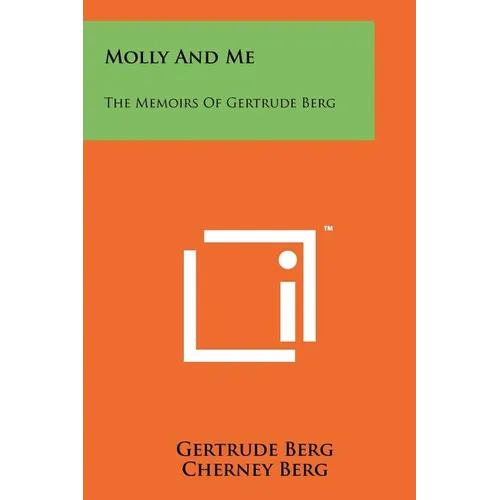 Molly And Me: The Memoirs Of Gertrude Berg
