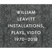 William Leavitt: Installations, Plays, Video, 1970-2018