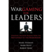 Wargaming for Leaders: Strategic Decision Making from the Battlefield to the Boardroom