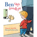 Ben Says Goodbye