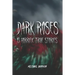 Dark Roses: 13 Horrific True Stories