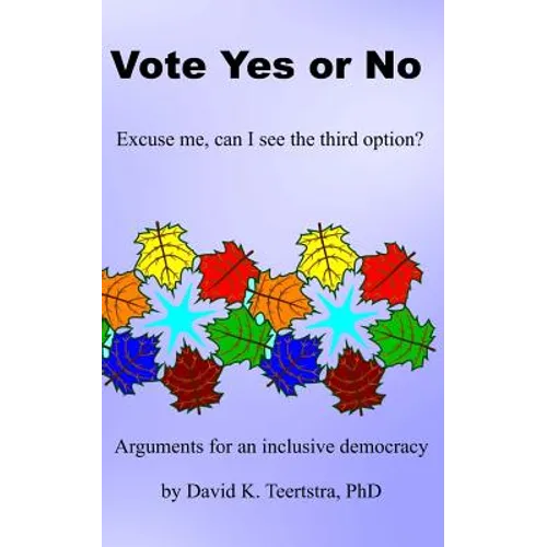 Vote Yes or No: Excuse me, can I see the third option?