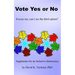 Vote Yes or No: Excuse me, can I see the third option?