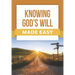 Knowing God's Will Made Easy
