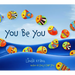 You Be You