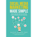 Social Media Marketing Made Simple: How to get the most out of social media marketing for your business