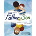A Story About a Father & Son: A children's picture book about how a parent & child can experience the same moments, interpret them differently, and