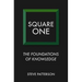 Square One: The Foundations of Knowledge