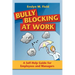 Bully Blocking at Work: A Self-Help Guide for Employees and Managers